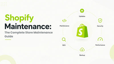 Shopify Maintenance: The Complete Store Maintenance Guide