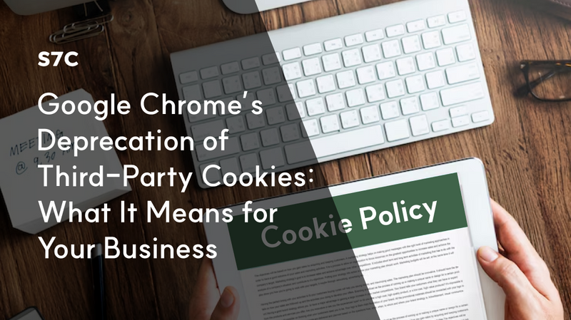 Google Chrome’s Deprecation of Third-Party Cookies: What It Means for Your Business