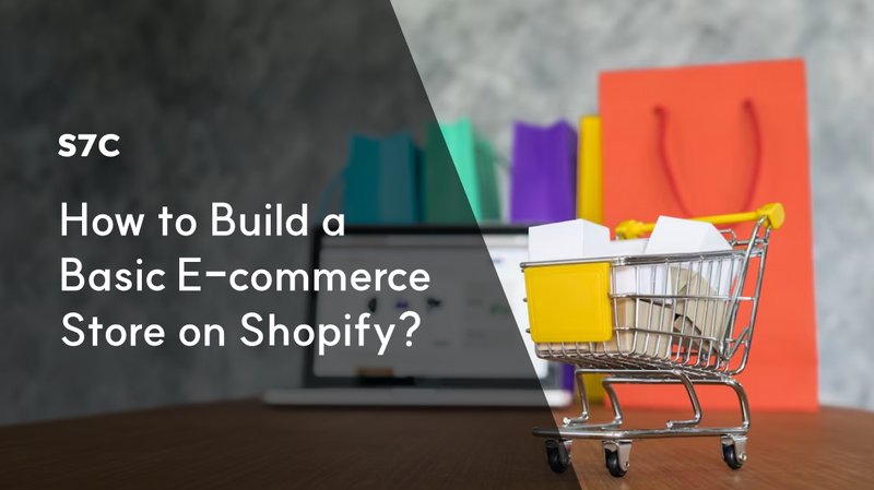 How to Build a Basic E-commerce Store on Shopify?