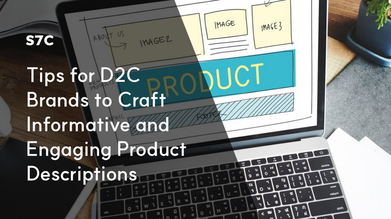 Tips for D2C Brands to Craft Informative and Engaging Product Descriptions