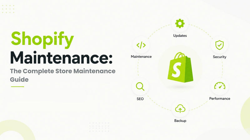 Shopify Maintenance: The Complete Store Maintenance Guide