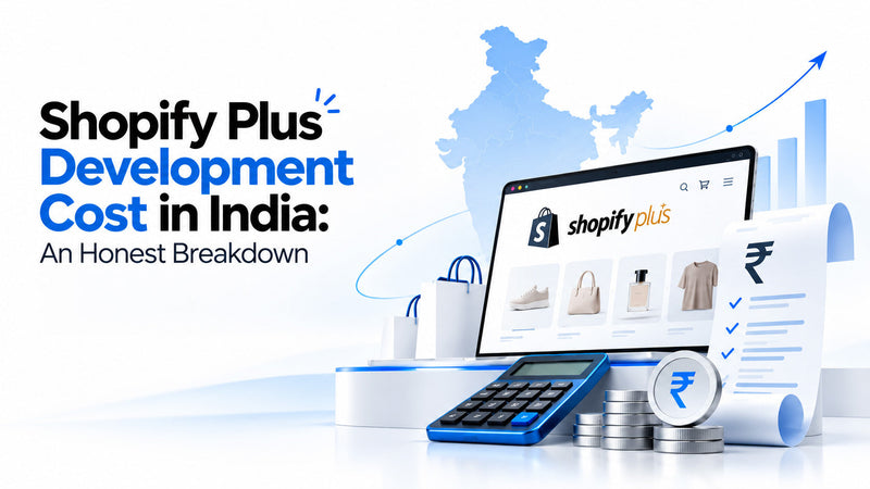 Shopify Plus Development Cost in India: An Honest Breakdown