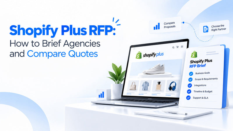 Shopify Plus RFP: How to Brief Agencies and Compare Quotes